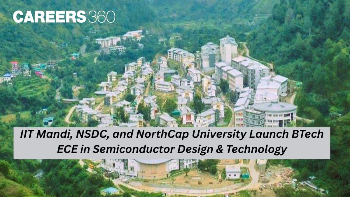 IIT Mandi, NSDC, and NorthCap University Launch BTech ECE in Semiconductor Design & Technology